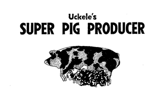 UCKELE'S SUPER PIG PRODUCER