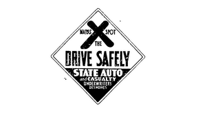 X MARKS THE SPOT DRIVE SAFELY STATE AUTO AND CASUALTY UNDERWRITERS DES MOINES