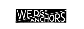 WEDGE ANCHORS