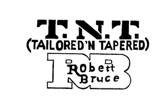 T.N.T. (TAILORED 'N  TAPERED) ROBERT BRUCE RB