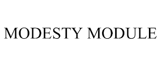 MODESTY MODULE trademark