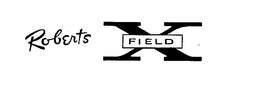 ROBERTS X FIELD trademark