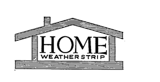 HOME WEATHERSTRIP