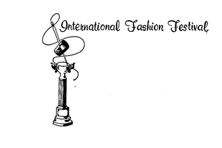 INTERNATIONAL FASHION FESTIVAL