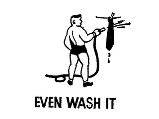 EVEN WASH IT trademark