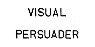 VISUAL PERSUADER