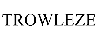 TROWLEZE trademark
