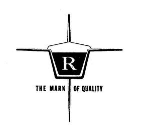 R THE MARK OF QUALITY