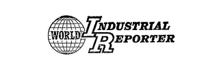 WORLD INDUSTRIAL REPORTER