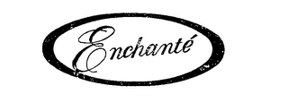 ENCHANTE