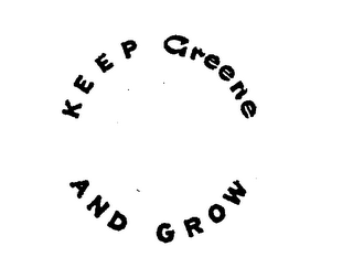 KEEP GREENE AND GROW