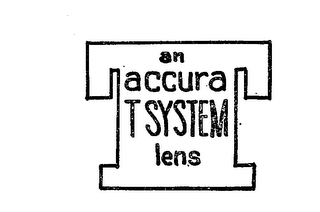 AN ACCURA T SYSTEM LENS