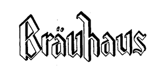 BRAUHAUS