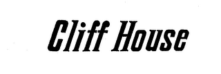 CLIFF HOUSE trademark