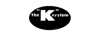 THE "K" SYSTEM trademark