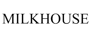 MILKHOUSE trademark