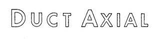 DUCT AXIAL trademark