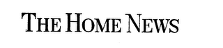 THE HOME NEWS trademark