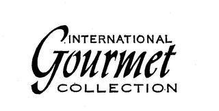 INTERNATIONAL GOURMET COLLECTION