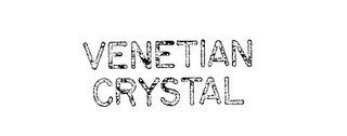 VENETIAN CRYSTAL