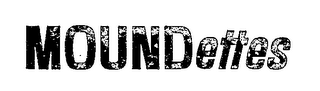 MOUNDETTES trademark