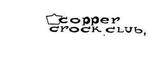 COPPER CROCK CLUB,