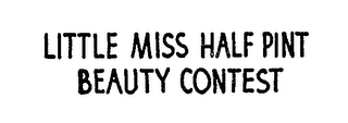 LITTLE MISS HALF PINT BEAUTY CONTEST