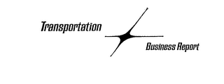 TRANSPORTATION BUSINESS REPORT