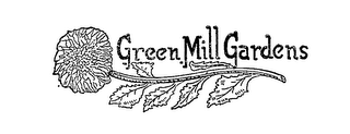 GREEN MILL GARDENS