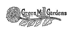 GREEN MILL GARDENS