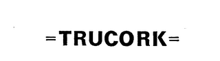 =TRUCORK=