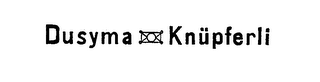 DUSYMA KNUPFERLI