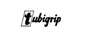 TUBIGRIP trademark