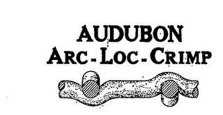 AUDUBON ARC-LOC-CRIMP trademark