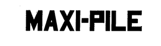 MAXI-PILE trademark