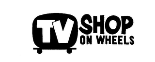 TV SHOP ON WHEELS