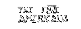 THE FIVE AMERICANS