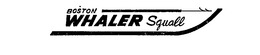 BOSTON WHALER SQUALL trademark