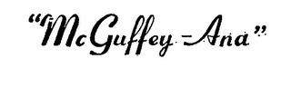"MCGUFFEY-ANA" trademark
