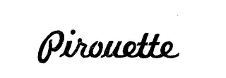 PIROUETTE trademark