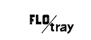 FLO/TRAY