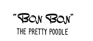 &quot;BON BON&quot; THE PRETTY POODLE trademark