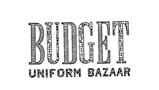 BUDGET UNIFORM BAZAAR