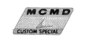 MCMD CUSTOM SPECIAL