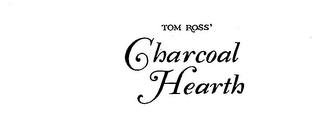 TOM ROSS' CHARCOAL HEARTH