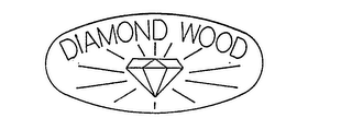 DIAMOND WOOD