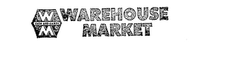 WM WAREHOUSE MARKET CASH AND CARRY 