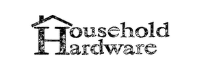 HOUSEHOLD HARDWARE