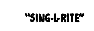 "SING-L-RITE" trademark