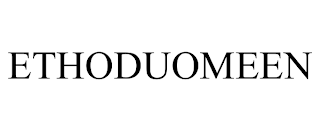 ETHODUOMEEN trademark